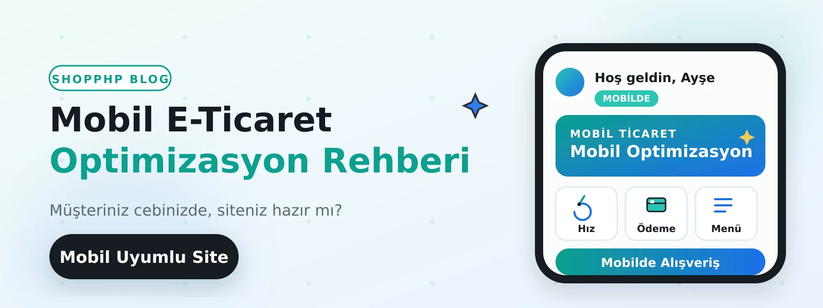 Mobil E-Ticaret: Mobil Alışverişe Göre Sitenizi Optimize Edin