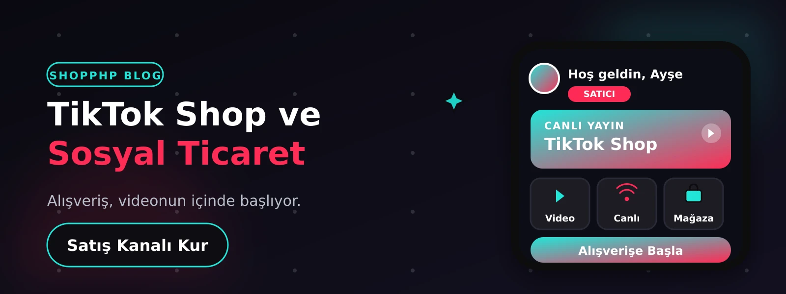TikTok Shop ve Sosyal Ticaret: Türkiye'de Yeni Satış Kanalları